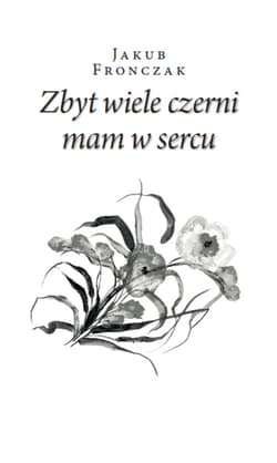 Zbyt wiele czerni mam w sercu