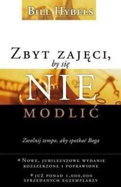 Zbyt zajęci by się nie modlić - Bill Hybels