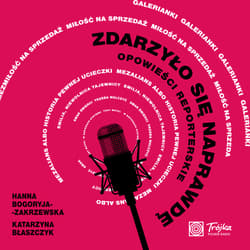 Zdarzyło się naprawdę. Opowieści reporterskie - audiobook