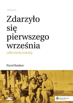 Zdarzyło się pierwszego września Sztuka albo kiedy indziej - Pavol Rankov