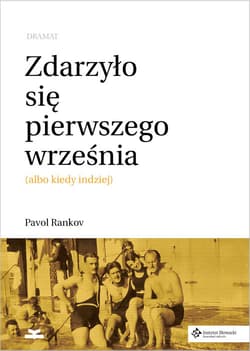 Zdarzyło się pierwszego września Sztuka albo kiedy indziej - Pavol Rankov