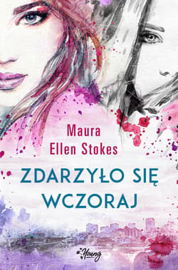 Zdarzyło się wczoraj - Stokes Maura Ellen