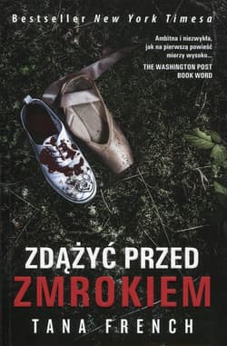 Zdążyć przed zmrokiem - Tana French