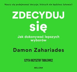 Zdecyduj się. Jak dokonywać lepszych wyborów - audiobook