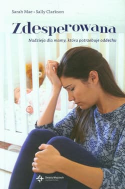 Zdesperowana Nadzieja dla mamy, która potrzebuje oddechu - Mae Sarah, Clarkson Sally
