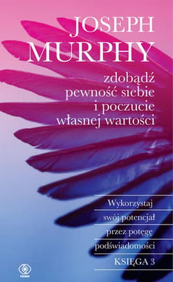 Zdobądź pewność siebie i poczucie własnej wartości - ebook - Joseph Murphy