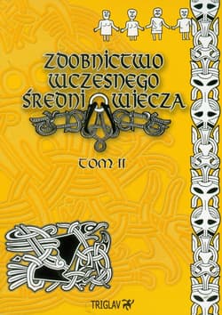 Zdobnictwo wczesnego średniowiecza Tom 2 - Górewicz Igor Dominik