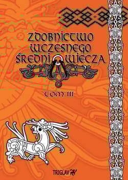 Zdobnictwo wczesnego średniowiecza Tom 3