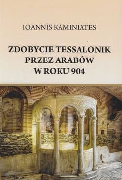 Zdobycie Tessalonik przez Arabów w roku 904 - Kaminiates Ioannis