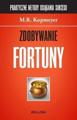 Zdobywanie fortuny - Kopmeyer M. R.