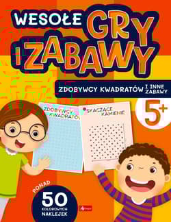Zdobywcy kwadratów i inne zabawy. Wesołe gry i zabawy - Opracowanie Zbiorowe