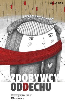 Zdobywcy oddechu - Kłosowicz Przemysław Piotr