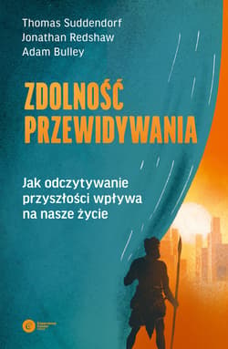 Zdolność przewidywania - ebook - Thomas Suddendorf, Jonathan Redshaw, Adam Bulley