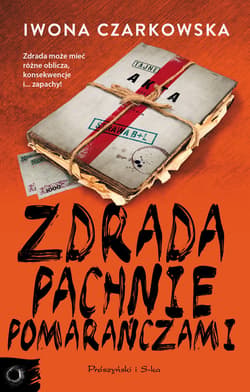 Zdrada pachnie pomarańczami - ebook - Iwona Czarkowska