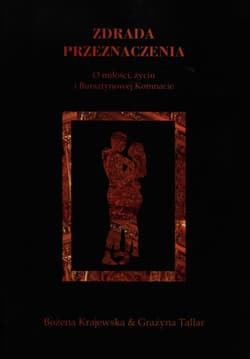 Zdrada przeznaczenia O miłości, życiu i Bursztynowej Komnacie - Krajewska Bożena, Grażyna Tallar