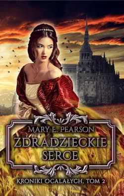 Zdradzieckie serce Tom 2 - Mary Pearson