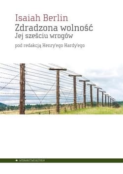 Zdradzona wolność Jej sześciu wrogów - Isaiah Berlin