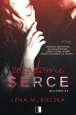 Zdradzone serce Tom 4 - Lena M. Bielska