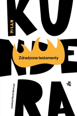 Zdradzone testamenty - Milan Kundera