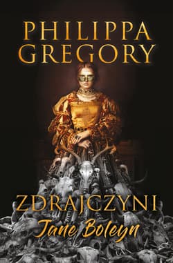 Zdrajczyni Jane Boleyn - Philippa Gregory