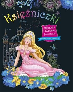 Zdrapuj i koloruj Księżniczki - praca zbioorwa