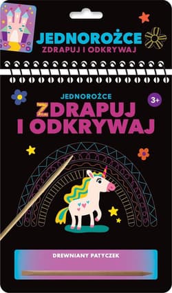 Zdrapuj i odkrywaj Jednorożce - Praca zbiorowa