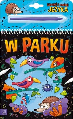 Zdrapuj i szukaj jeżyka. W parku - Anna Podgórska