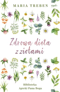 Zdrowa dieta z ziołami - Maria Treben