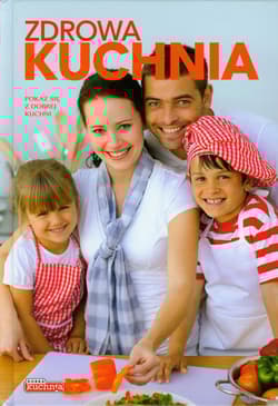 Zdrowa kuchnia Pokaż się z dobrej strony