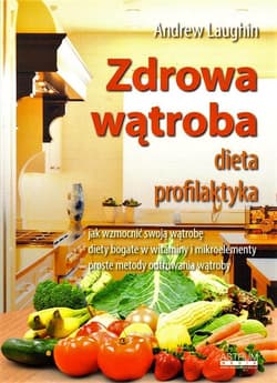 Zdrowa wątroba dieta profilaktyka - Andrew Laughin