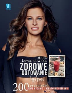 Zdrowe gotowanie by Ann 200 przepisów - Anna Lewandowska