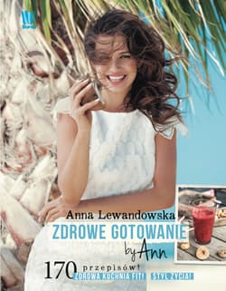 Zdrowe gotowanie by Ann - Anna Lewandowska