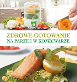 Zdrowe gotowanie na parze i w kombiwarze - Georg Ferencsin
