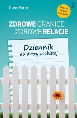 Zdrowe granice - zdrowe relacje - Sharon Martin