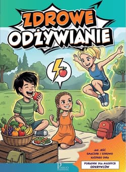 Zdrowe odżywianie. Poradnik dla młodych odkrywców - Mariusz Dyduch