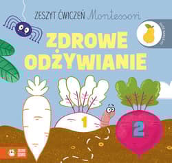 Zdrowe odżywianie. Zeszyt ćwiczeń Montessori - Ewelina Protasewicz