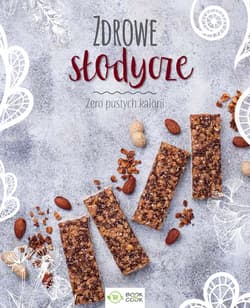 Zdrowe słodycze - Opracowanie Zbiorowe