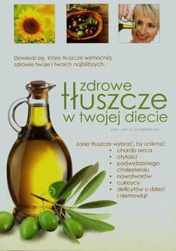 Zdrowe tłuszcze w twojej diecie - Scharffenberg John A.