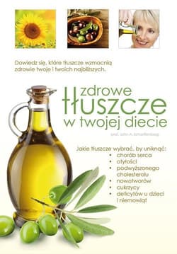 Zdrowe tłuszcze w twojej diecie - Scharffenberg John A.