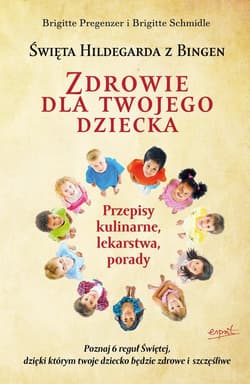 Zdrowie dla twojego dziecka - Brigitte  Pregenzer, Brigitte  Schmidle