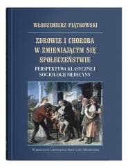 Zdrowie i choroba w zmieniającym się społ... -  Piątkowski Włodzimierz