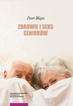 Zdrowie i seks seniorów - Piotr Błajet