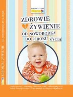 Zdrowie i żywienie od noworodka do 2 roku życia - Joanna Machajska