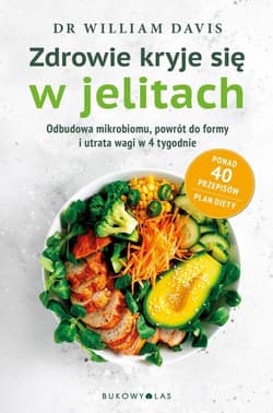 Zdrowie kryje się w jelitach. Odbudowa... - William  Davis