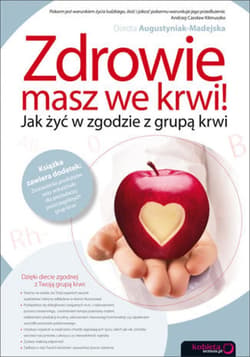Zdrowie masz we krwi! Jak żyć w zgodzie z grupą krwi - ebook - Augustyniak-Madejska Dorota