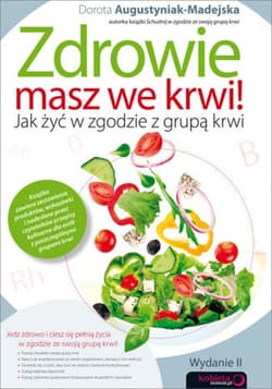 Zdrowie masz we krwi! Jak żyć w zgodzie z grupą krwi. Wydanie II - ebook - Augustyniak-Madejska Dorota