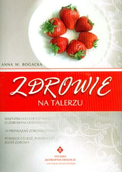 Zdrowie na talerzu - Anna Bogacka