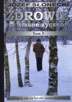 Zdrowie na własne życzenie Tom 3 - Józef Słonecki