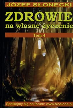 Zdrowie na własne życzenie Tom 4 - Józef Słonecki