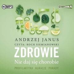 Zdrowie. Nie daj się chorobie audiobook - Andrzej Janus